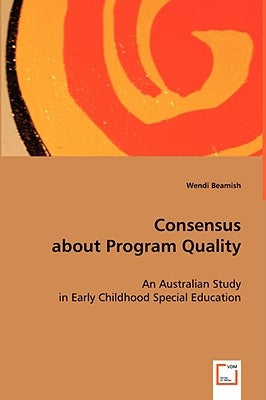 Consensus about Program Quality by Beamish, Wendi