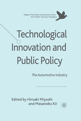 Technological Innovation and Public Policy: The Automotive Industry by Miyoshi, H.