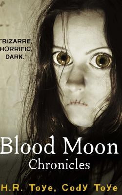 Blood Moon Chronicles by Toye, H. R.