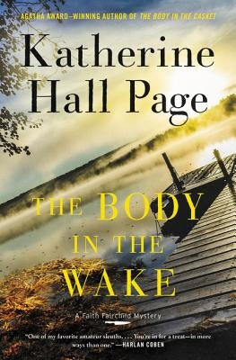 The Body in the Wake: A Faith Fairchild Mystery by Page, Katherine Hall