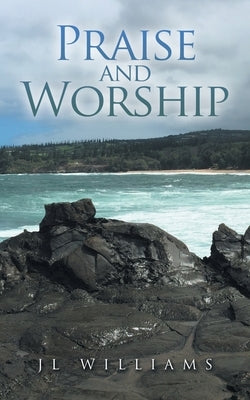 Praise and Worship by Williams, Jl