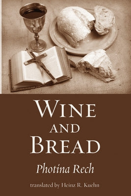 Wine and Bread by Rech, Photina Osb