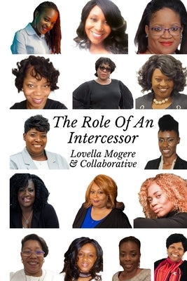 The Role of an Intercessor Vol I: Duty, Function and The Role Of An Intercessor by Mogere, Lovella