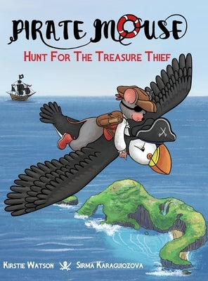 Pirate Mouse - Hunt For The Treasure Thief by Watson, Kirstie