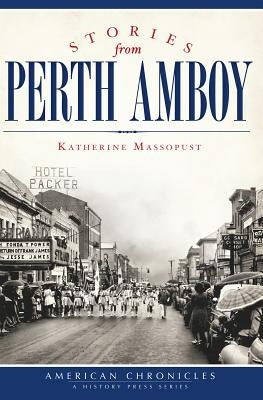 Stories from Perth Amboy by Massopust, Katherine