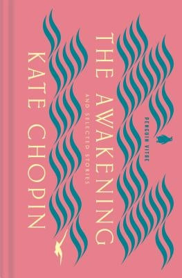 The Awakening and Selected Stories by Chopin, Kate