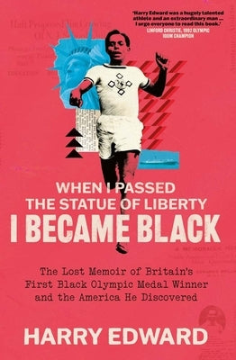 When I Passed the Statue of Liberty I Became Black by Edward, Harry