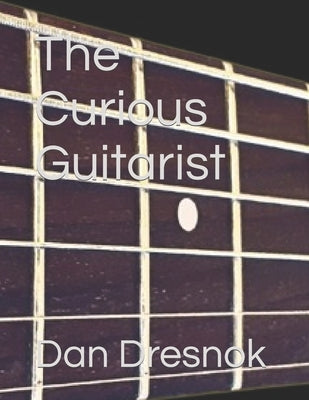 The Curious Guitarist by Dresnok, Dan