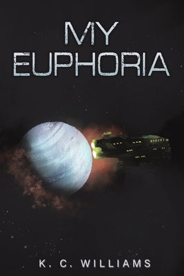 My Euphoria by Williams, K. C.