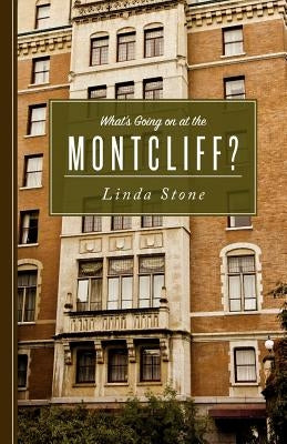 What's Going on at the Montcliff? by Stone, Linda