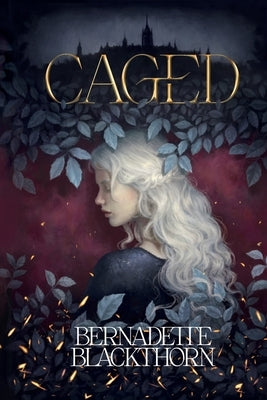 Caged by Blackthorn, Bernadette