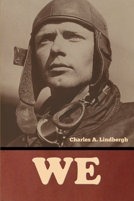 We by Lindbergh, Charles a.