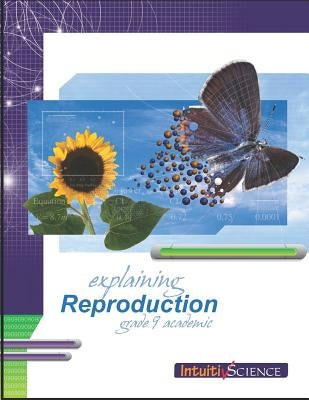 Explaining Reproduction: Student Exercises and Teachers Guide by Ross, Jim