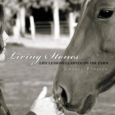 living stones: life lessons learned on the farm by Perrigo, Laurel
