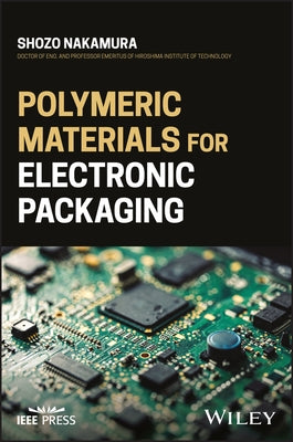 Polymeric Materials for Electronic Packaging by Nakamura, Shozo
