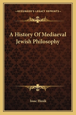 A History Of Mediaeval Jewish Philosophy by Husik, Issac