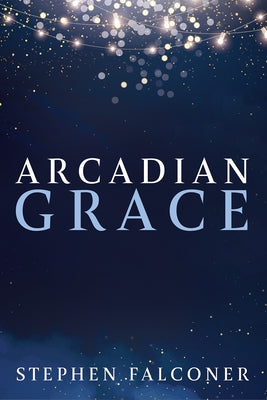 Arcadian Grace by Falconer, Stephen
