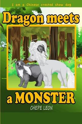 Dragon Meets a Monster: I am a Chinese Crested show dog by Pasco MR, F.