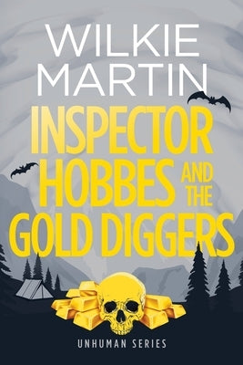 Inspector Hobbes and the Gold Diggers: (Unhuman III) Comedy Crime Fantasy - Large Print by Martin, Wilkie