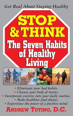Stop & Think: The Seven Habits of Healthy Living by Tutino, Andrew