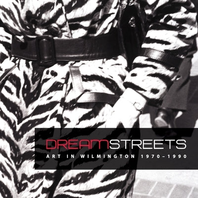 Dream Streets: Art in Wilmington 1970-1990 by Winslow, Margaret