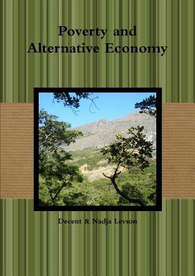 Poverty and Alternative Economy by Levson, Decent