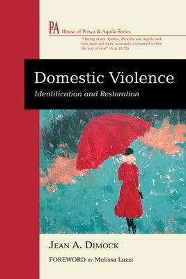 Domestic Violence: Identification and Restoration by Dimock, Jean A.
