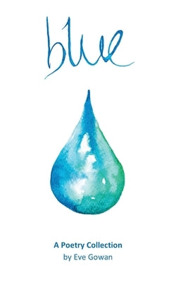 Blue by Gowan, Eve V.