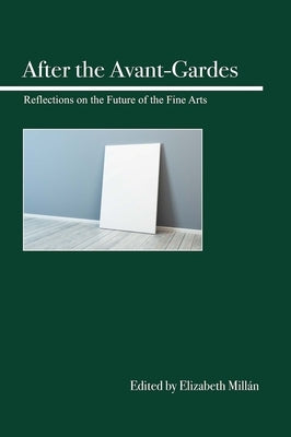 After the Avant-Gardes by Millán, Elizabeth