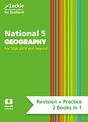 Leckie National 5 Geography for Sqa 2019 and Beyond - Revision + Practice - 2 Books in 1: Revise for N5 Sqa Exams by Hands, Rob