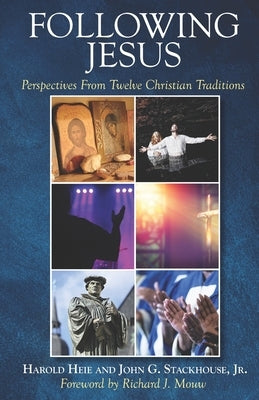 Following Jesus: Perspectives from Twelve Christian Traditions by Stackhouse, John G.