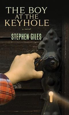 The Boy at the Keyhole by Giles, Stephen
