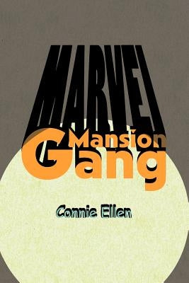 Marvel Mansion Gang by Ellen, Connie