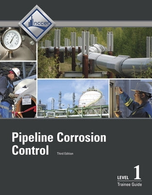 Pipeline Corrosion Control Trainee Guide, Level 1 by Nccer