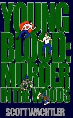 Young Blood: Murder in the Woods by Strauss, Tony