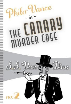 The Canary Murder Case by Van Dine, S. S.