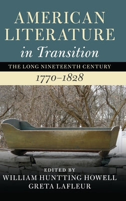 American Literature in Transition, 1770-1828 by Howell, William Huntting