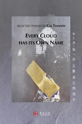 Every Cloud Has Its Own Name (每一片云都有它的名字) by Tianxin, Cai