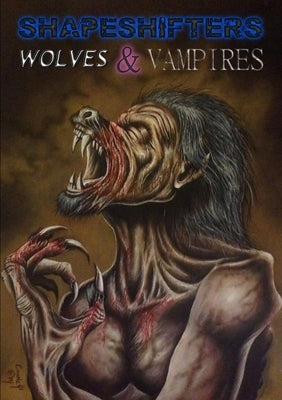 Shapeshifters, Wolves and Vampires by Fray, Silent
