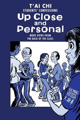 Tai Chi Students Confessions: up close and personal by Peters, Mark
