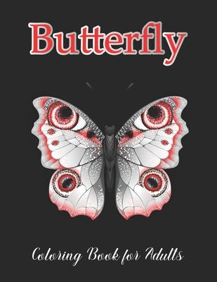 Butterfly Coloring Book for Adults: Largest Collection Available Butterfly Colouring Book Pictures For Relaxation by Easy Print House