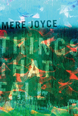 Things That Fall by Joyce, Mere