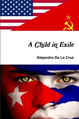 A Child in Exile by de, Alejandro