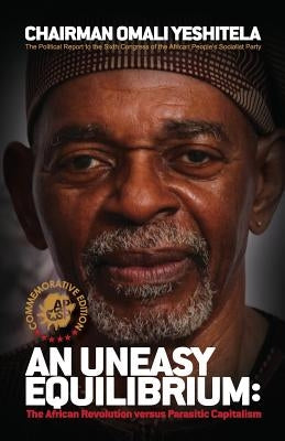 An Uneasy Equilibrium - Commemorative Edition: The African Revolution versus Parasitic Capitalism by Kinshasa, Luwezi