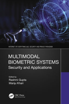 Multimodal Biometric Systems: Security and Applications by Gupta, Rashmi