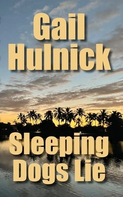 Sleeping Dogs Lie by Hulnick, Gail