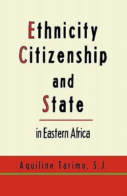Ethnicity, Citizenship and State in Eastern Africa by Tarimo S. J., Aquiline