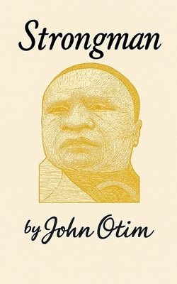 Strongman by Otim, John