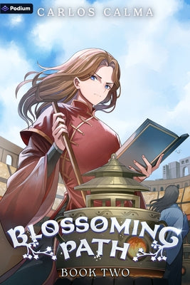 Blossoming Path 2: A Xianxia Litrpg by Calma, Carlos