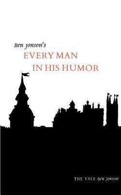 Every Man in His Humor by Jonson, Ben